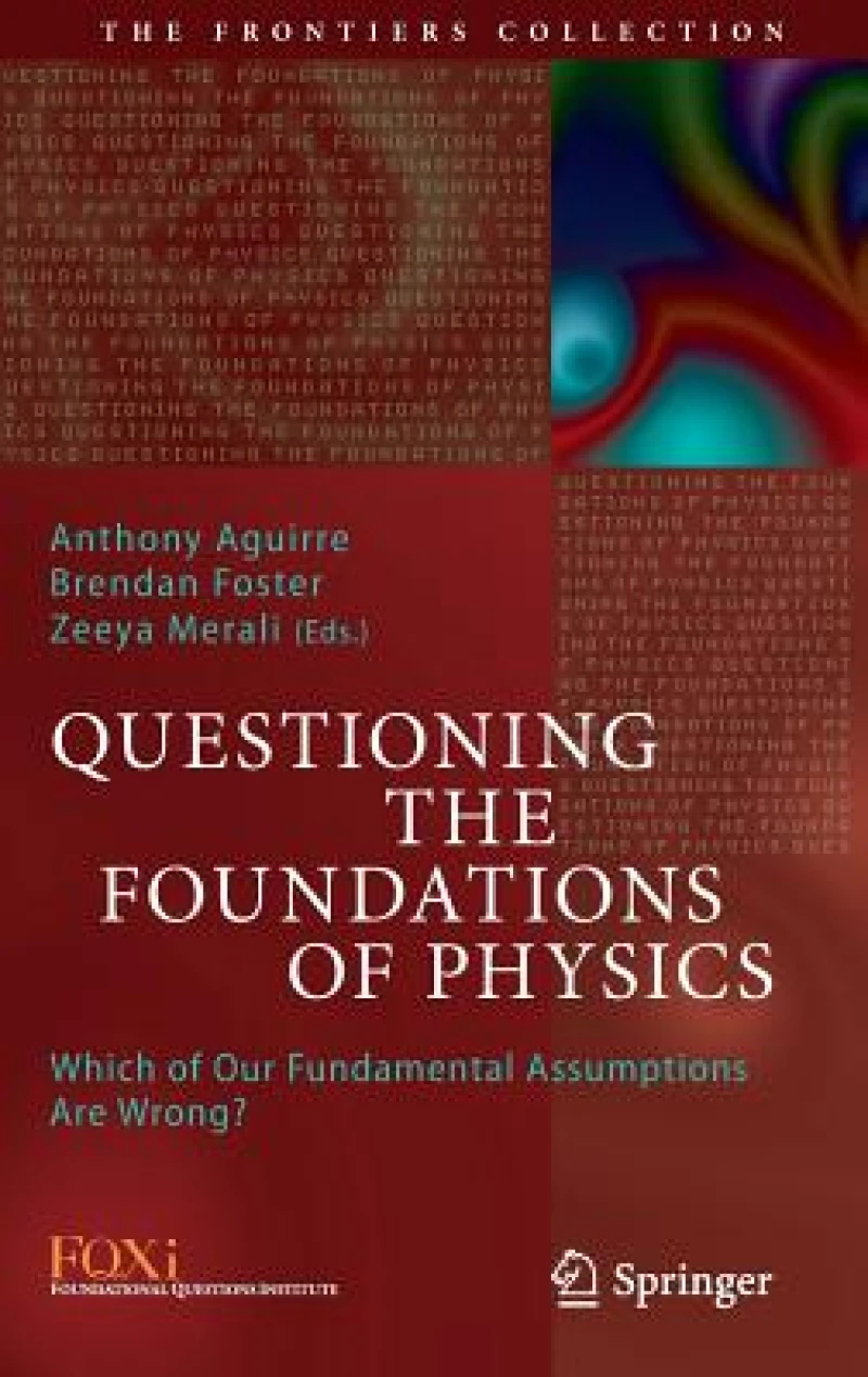 Questioning the Foundations of Physics