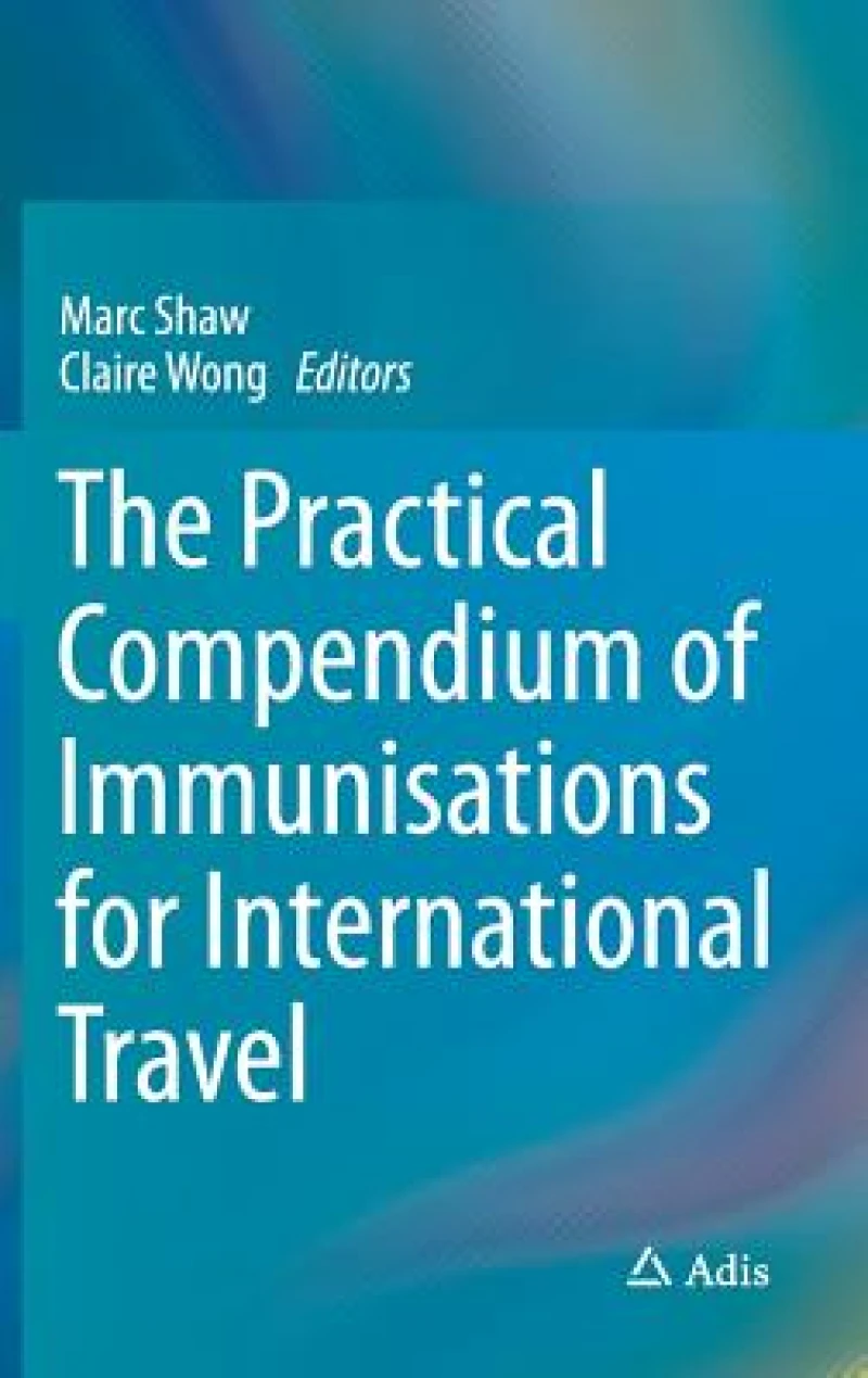 The Practical Compendium of Immunisations for International Travel