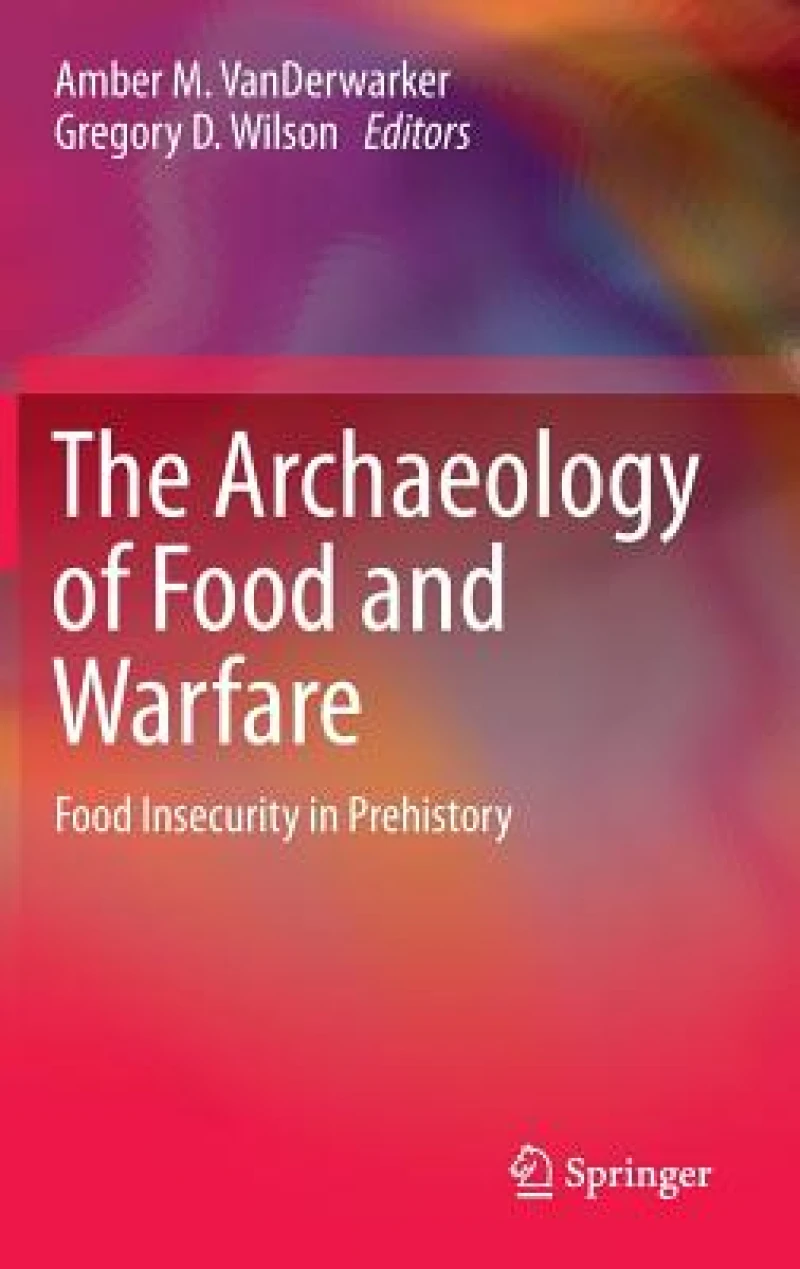 The Archaeology of Food and Warfare