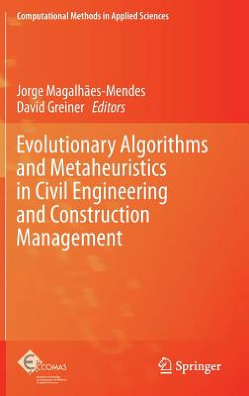 Evolutionary Algorithms and Metaheuristics in Civil Engineering and Construction Management