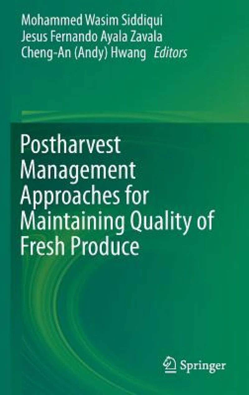 Postharvest Management Approaches for Maintaining Quality of Fresh Produce