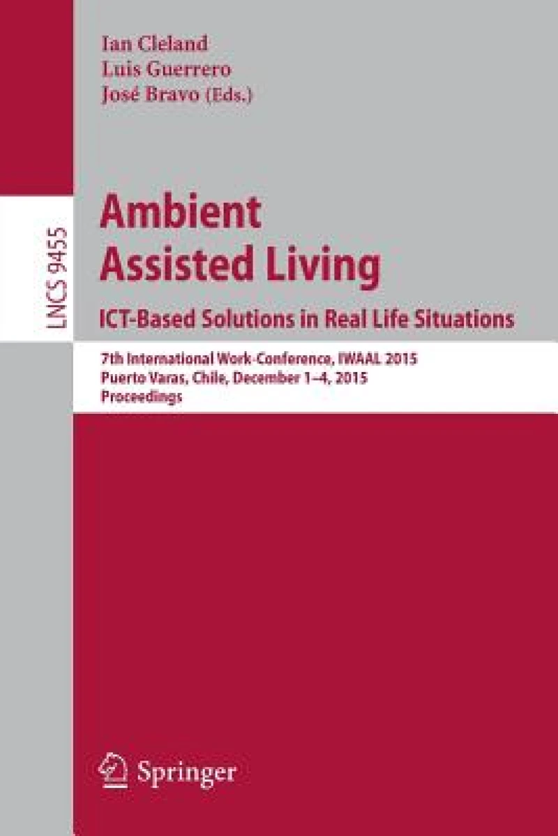 Ambient Assisted Living. ICT-based Solutions in Real Life Situations