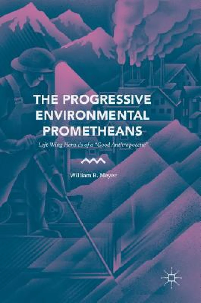 The Progressive Environmental Prometheans