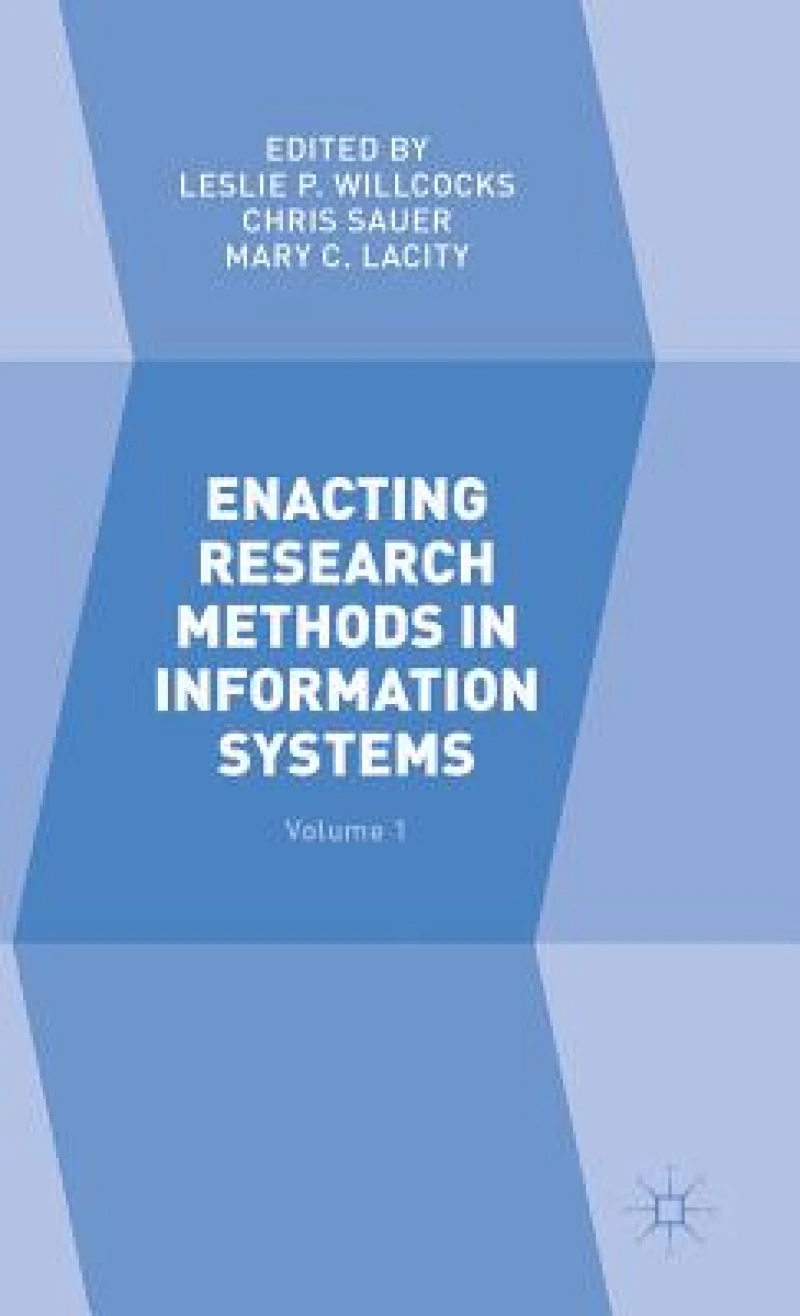 Enacting Research Methods in Information Systems