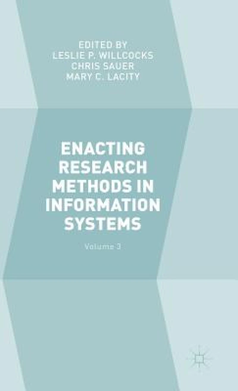Enacting Research Methods in Information Systems