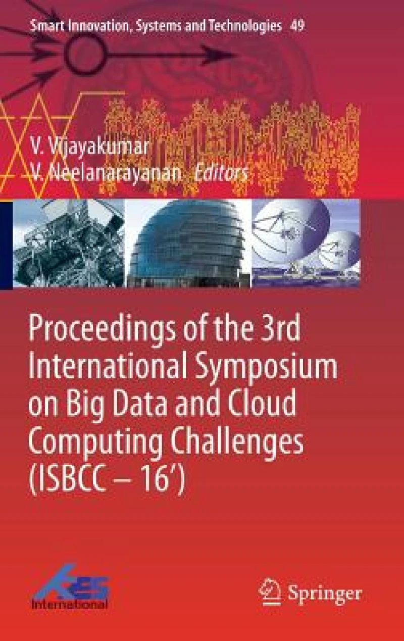 Proceedings of the 3rd International Symposium on Big Data and Cloud Computing Challenges (ISBCC – 16’)
