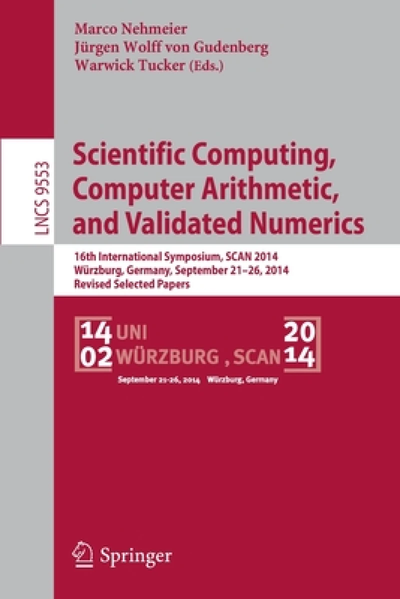 Scientific Computing, Computer Arithmetic, and Validated Numerics