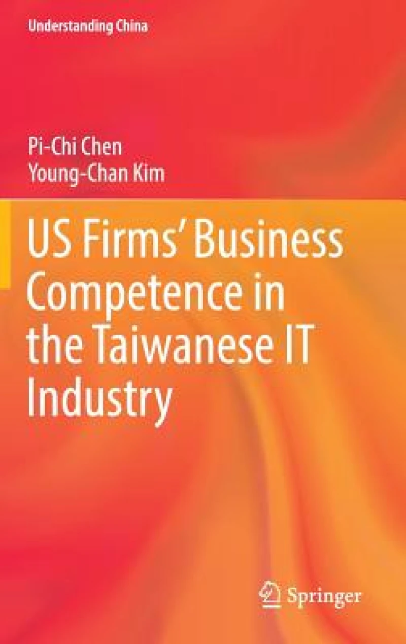 US Firms'' Business Competence in the Taiwanese IT Industry