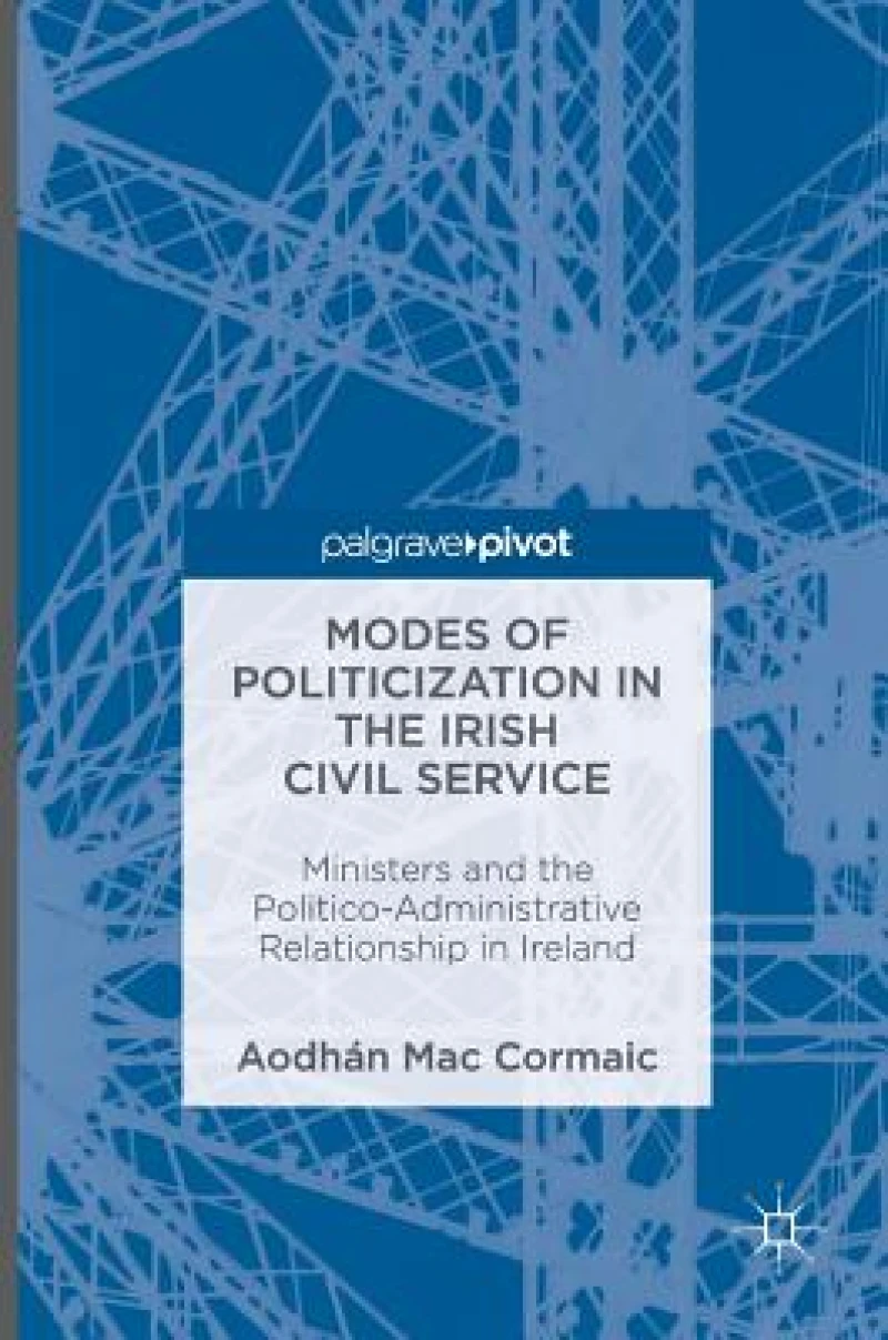 Modes of Politicization in the Irish Civil Service