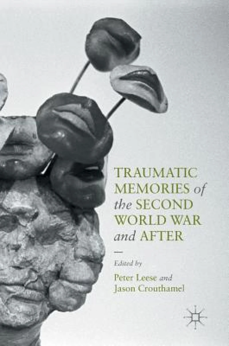 Traumatic Memories of the Second World War and After