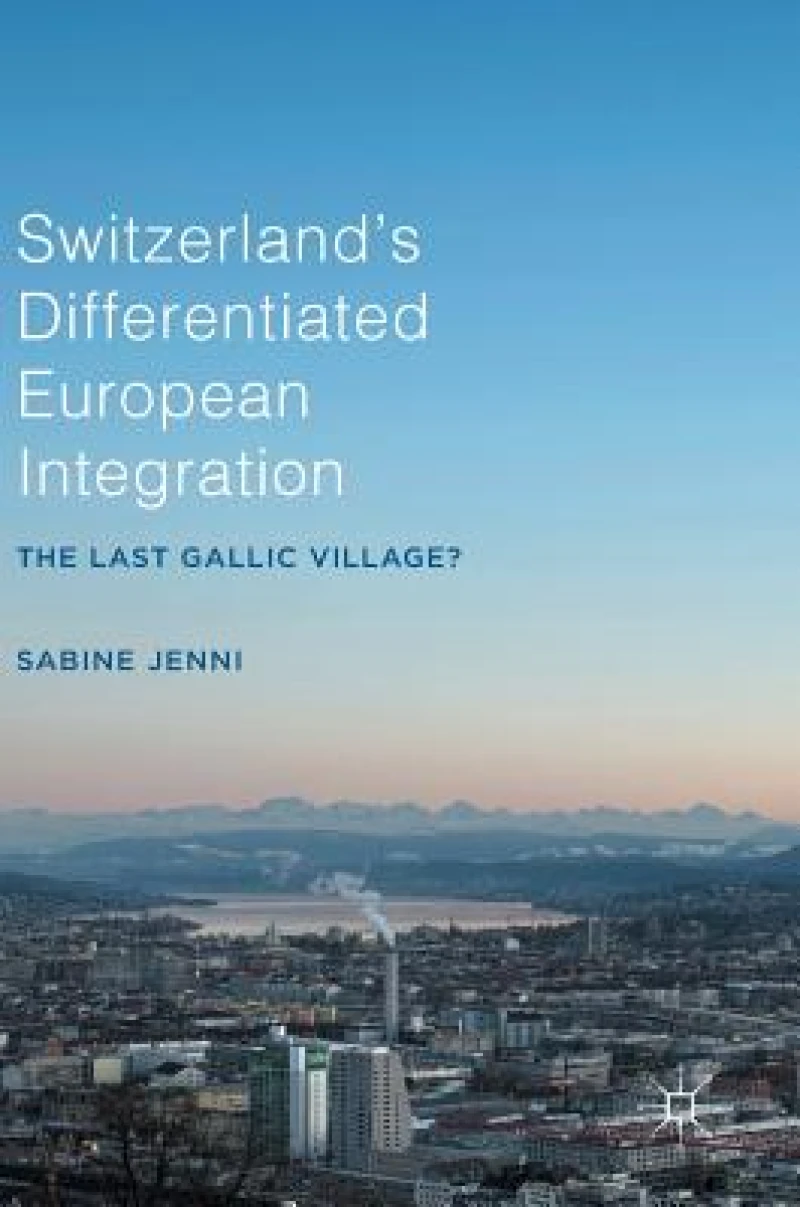 Switzerland''s Differentiated European Integration