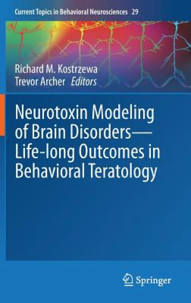 Neurotoxin Modeling of Brain Disorders — Life-long Outcomes in Behavioral Teratology