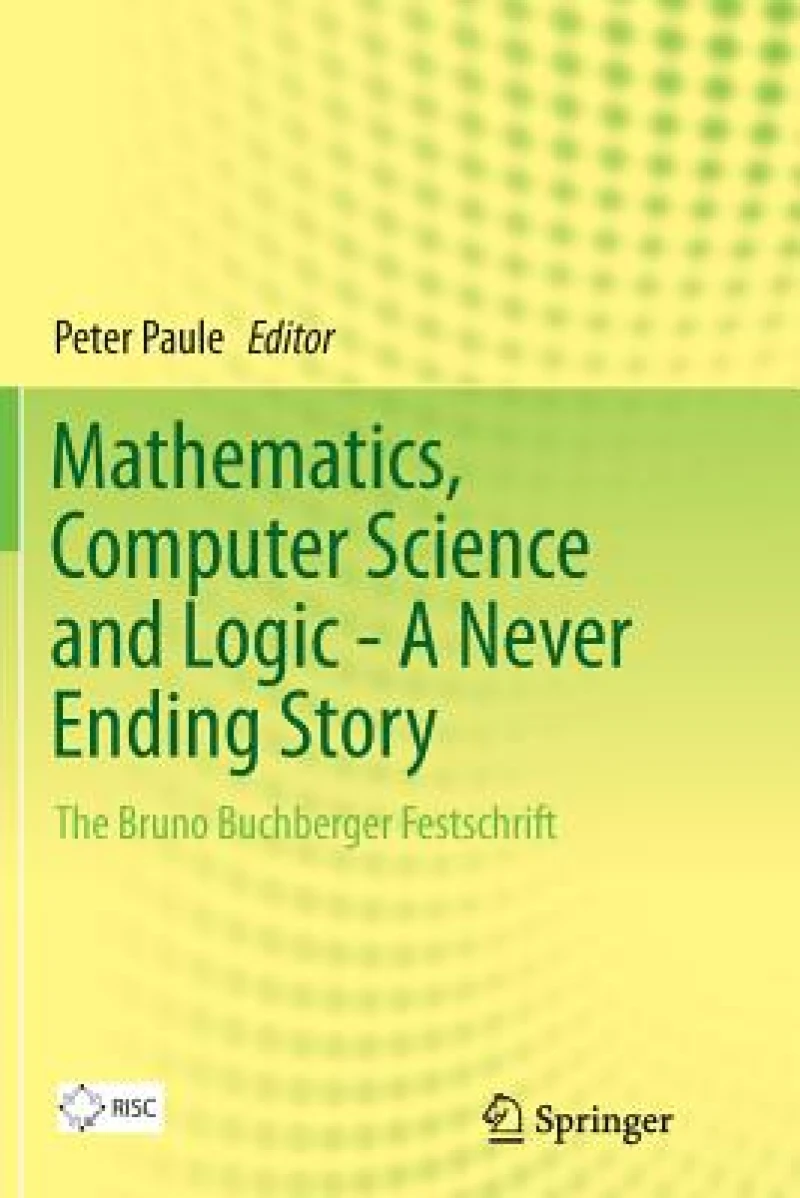 Mathematics, Computer Science and Logic - A Never Ending Story