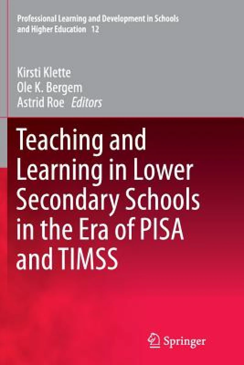 Teaching and Learning in Lower Secondary Schools in the Era of PISA and TIMSS