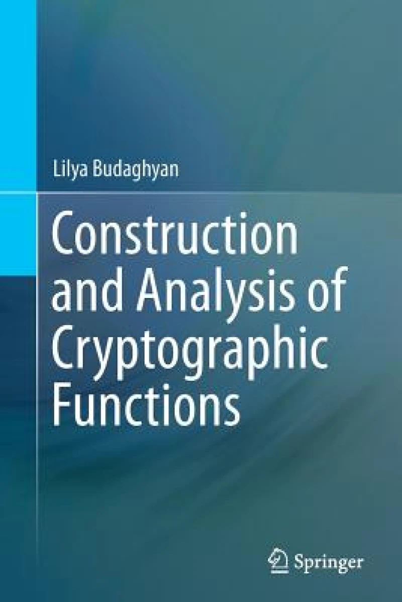 Construction and Analysis of Cryptographic Functions