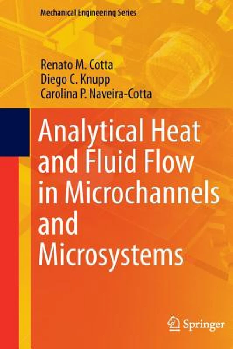Analytical Heat and Fluid Flow in Microchannels and Microsystems