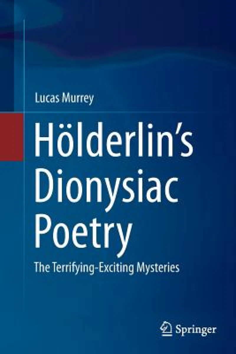 Hölderlin''s Dionysiac Poetry