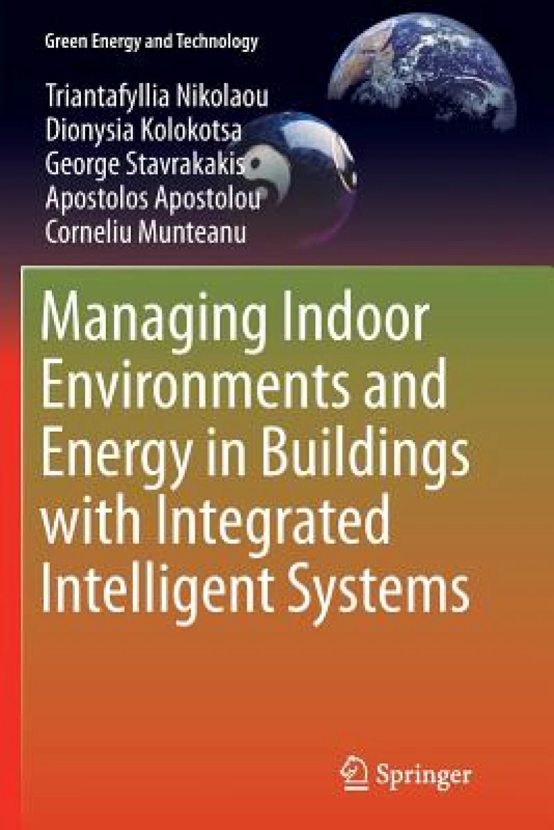 Managing Indoor Environments and Energy in Buildings with Integrated Intelligent Systems