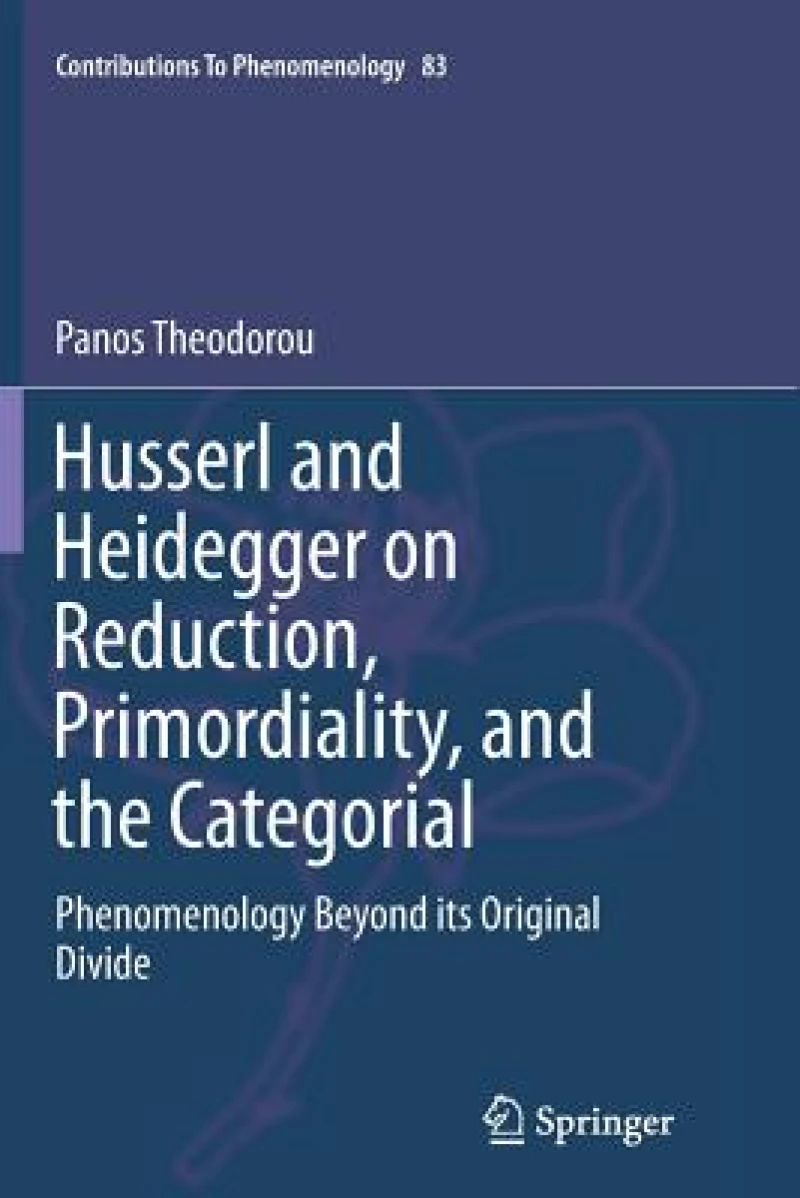 Husserl and Heidegger on Reduction, Primordiality, and the Categorial