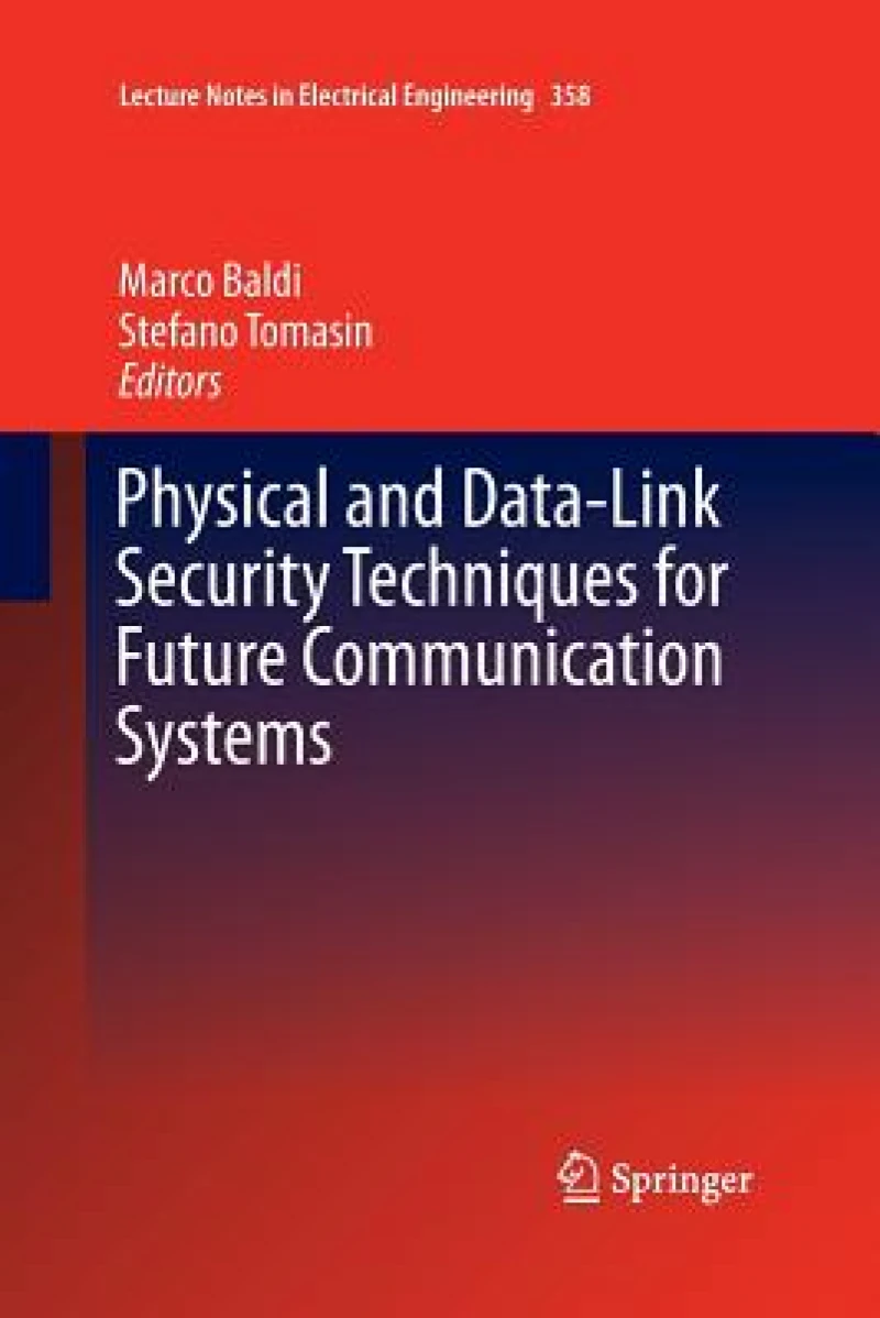 Physical and Data-Link Security Techniques for Future Communication Systems