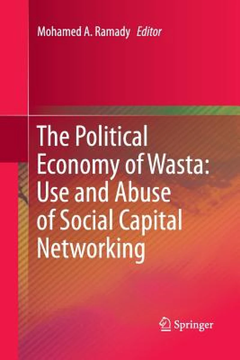 The Political Economy of Wasta: Use and Abuse of Social Capital Networking