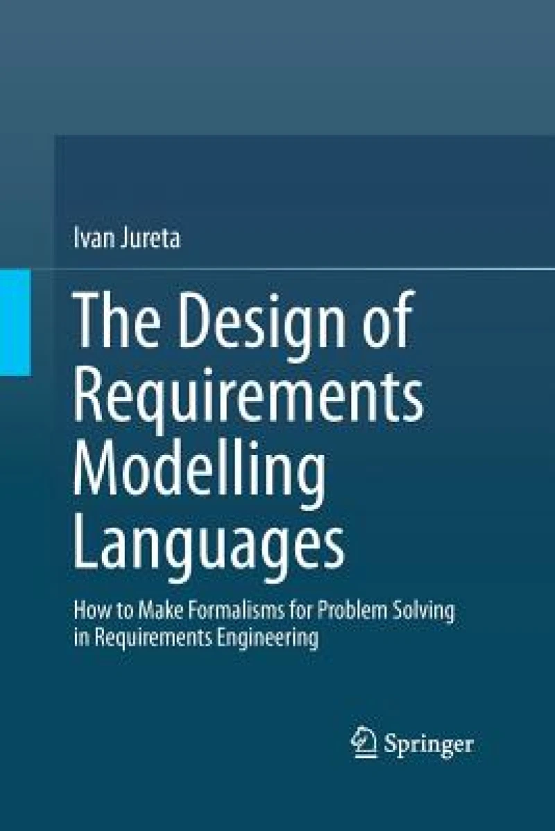 The Design of Requirements Modelling Languages