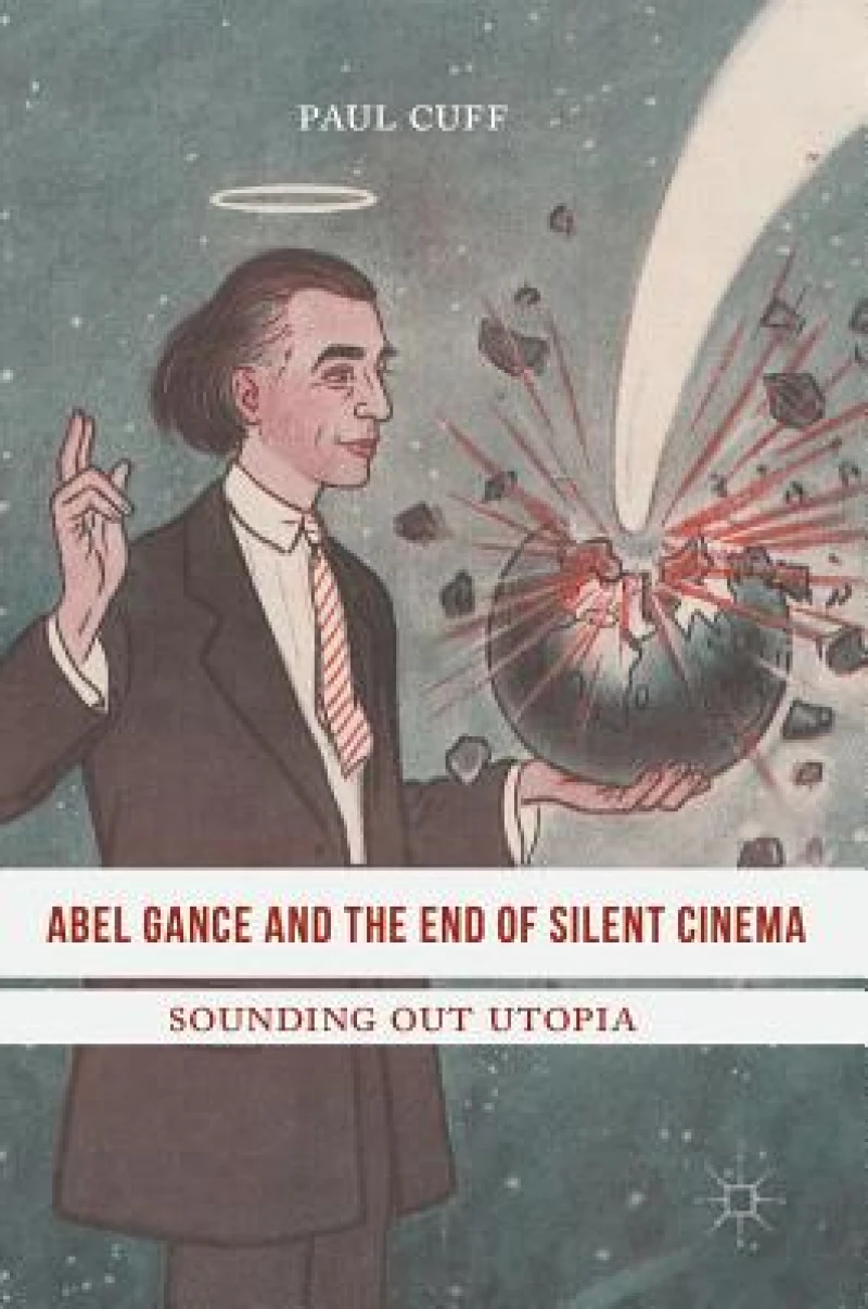 Abel Gance and the End of Silent Cinema