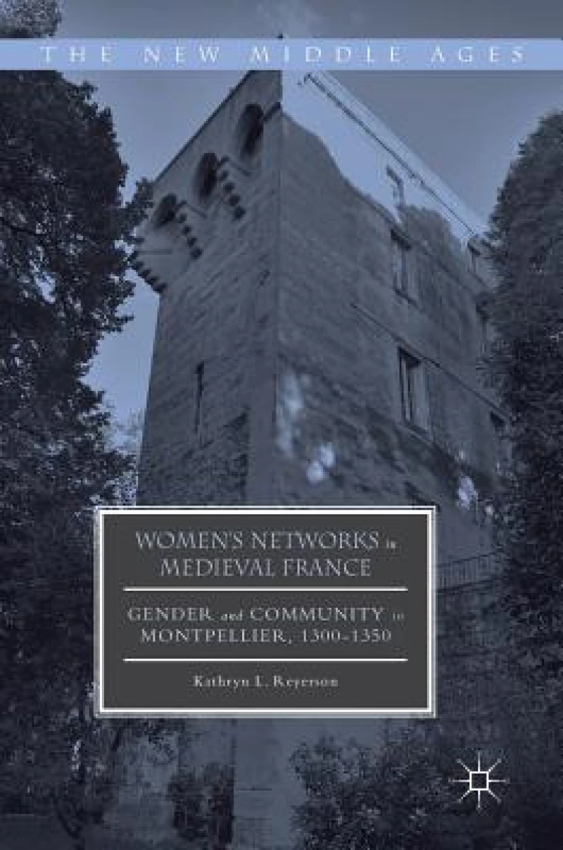 Women''s Networks in Medieval France
