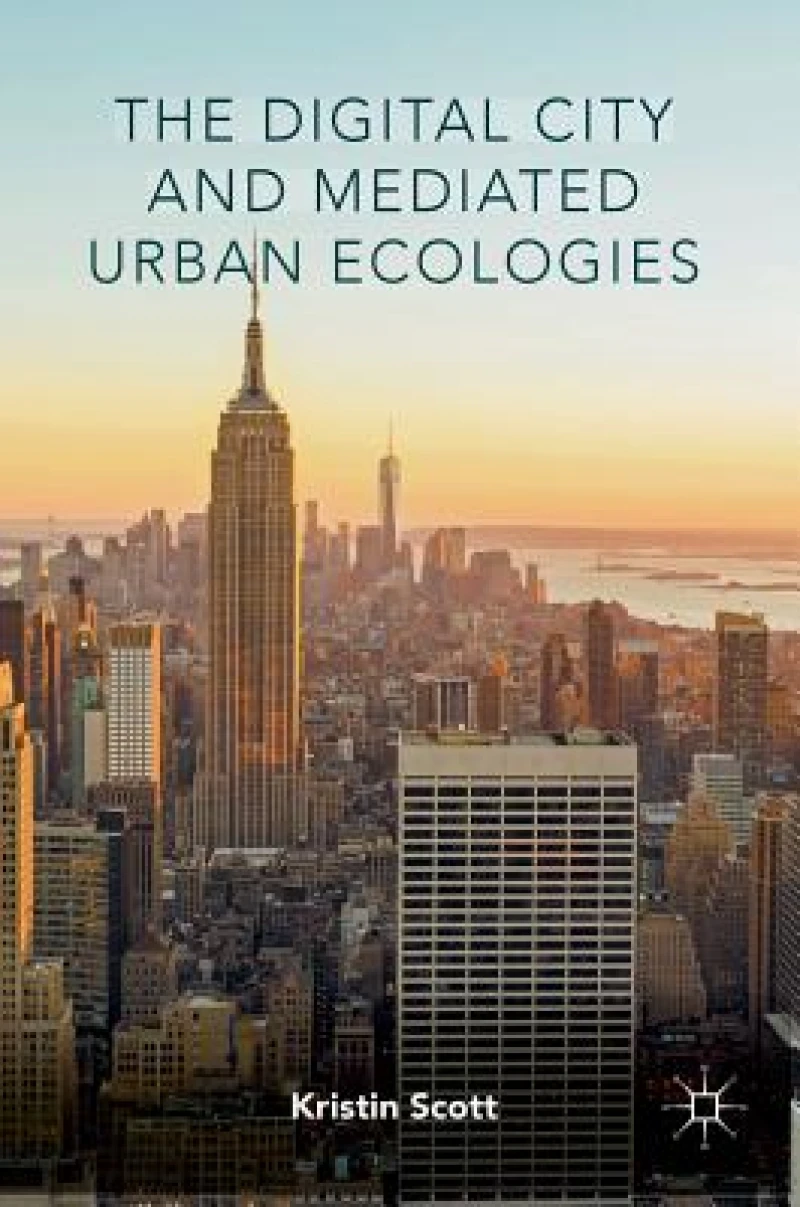 The Digital City and Mediated Urban Ecologies