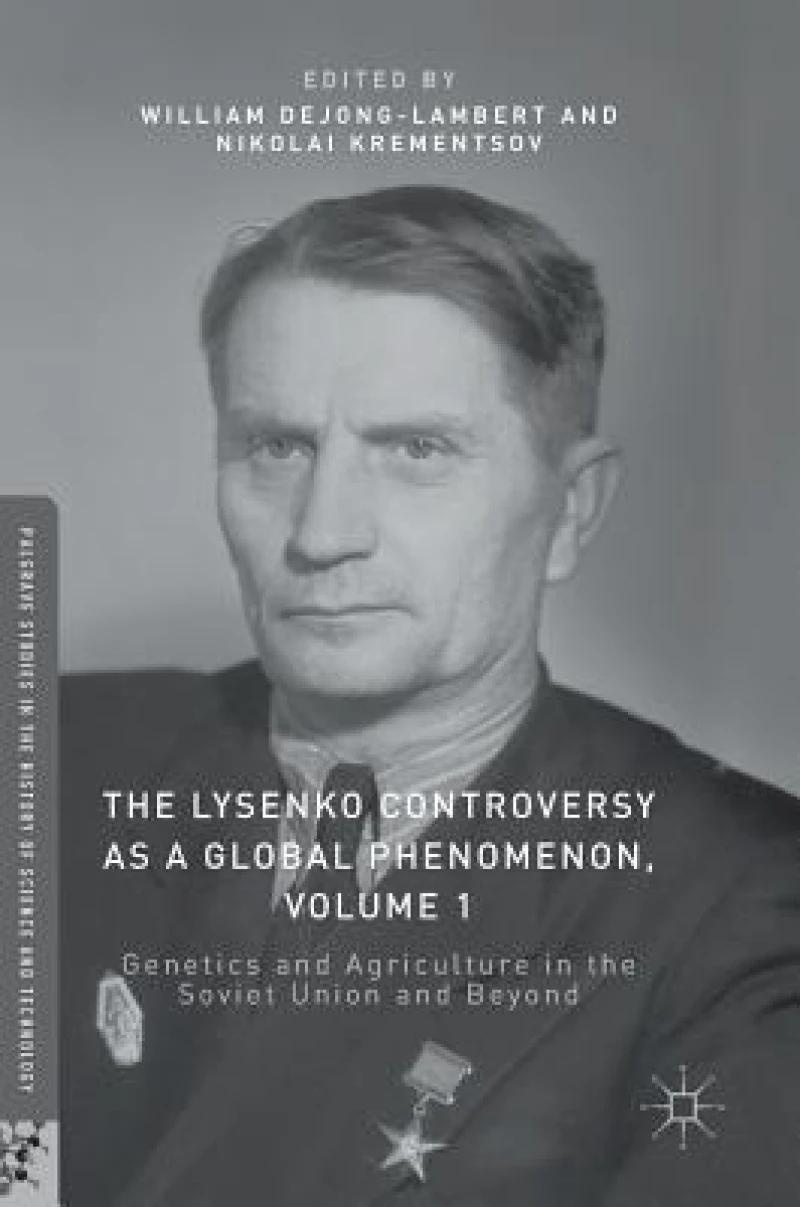The Lysenko Controversy as a Global Phenomenon, Volume 1