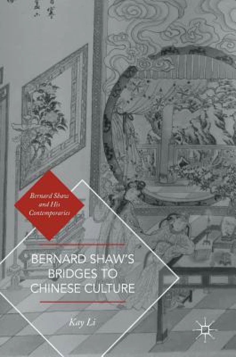Bernard Shaw''s Bridges to Chinese Culture