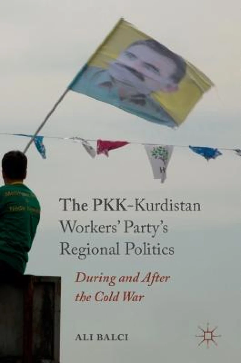 The PKK-Kurdistan Workers'' Party''s Regional Politics