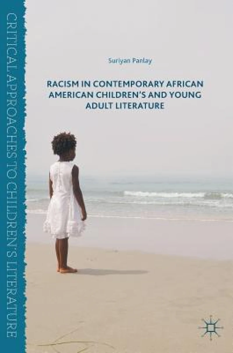 Racism in Contemporary African American Children''s and Young Adult Literature