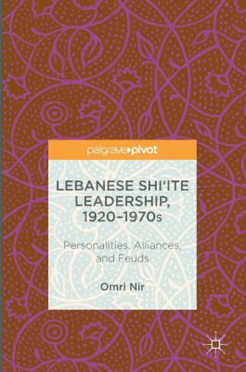 Lebanese Shi''ite Leadership, 1920-1970s
