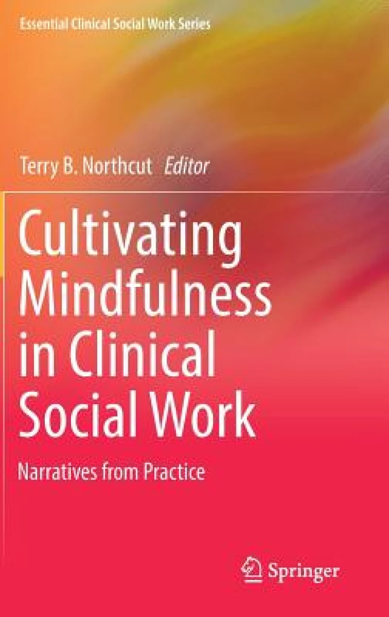 Cultivating Mindfulness in Clinical Social Work