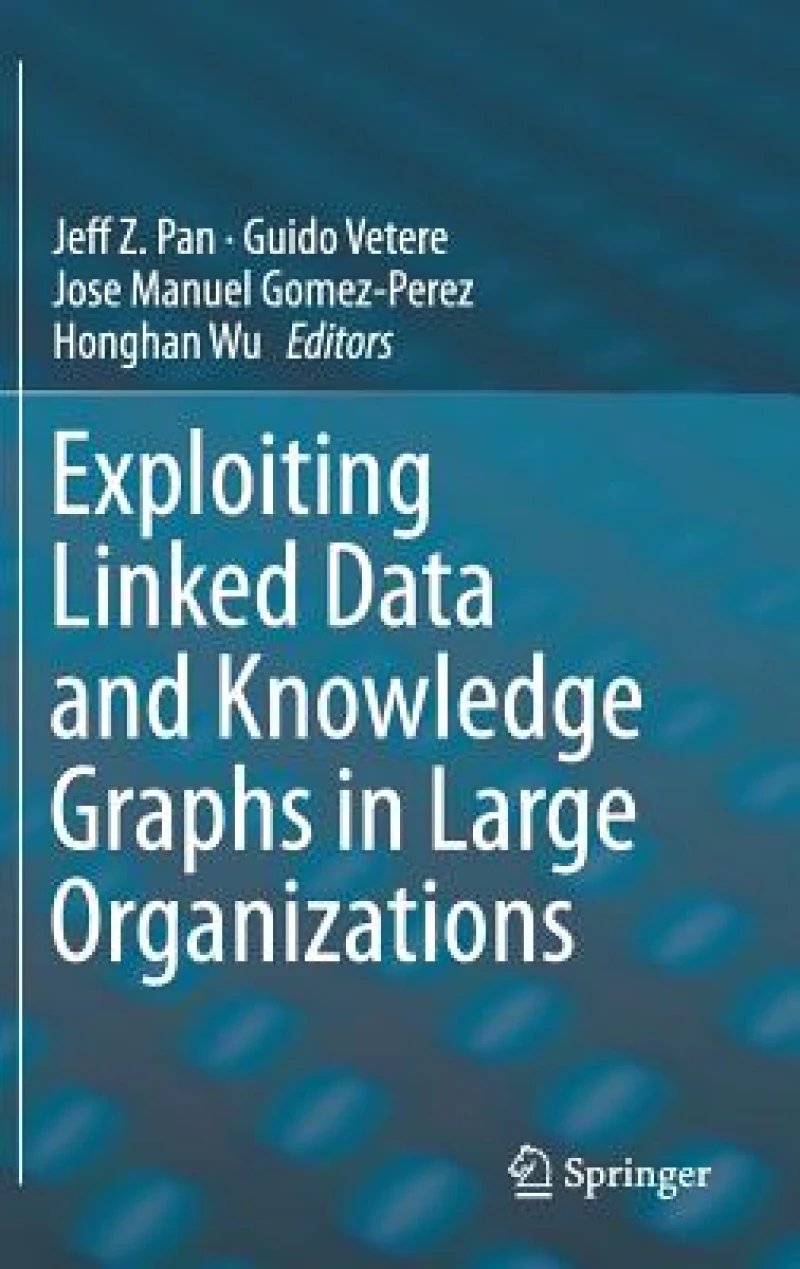 Exploiting Linked Data and Knowledge Graphs in Large Organisations