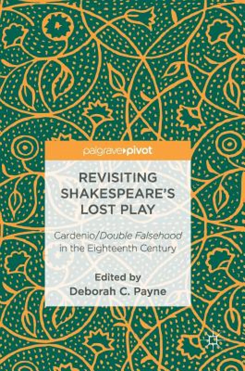 Revisiting Shakespeare''s Lost Play