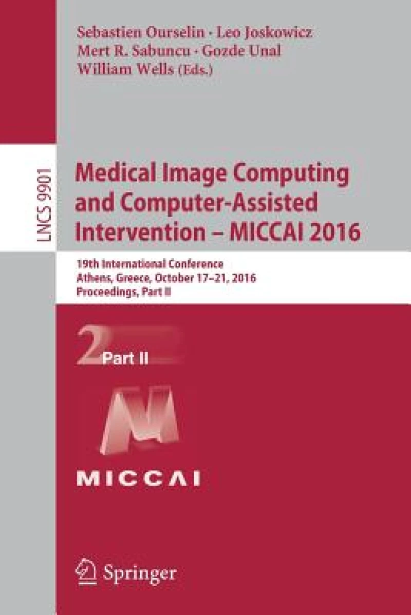 Medical Image Computing and Computer-Assisted Intervention – MICCAI 2016
