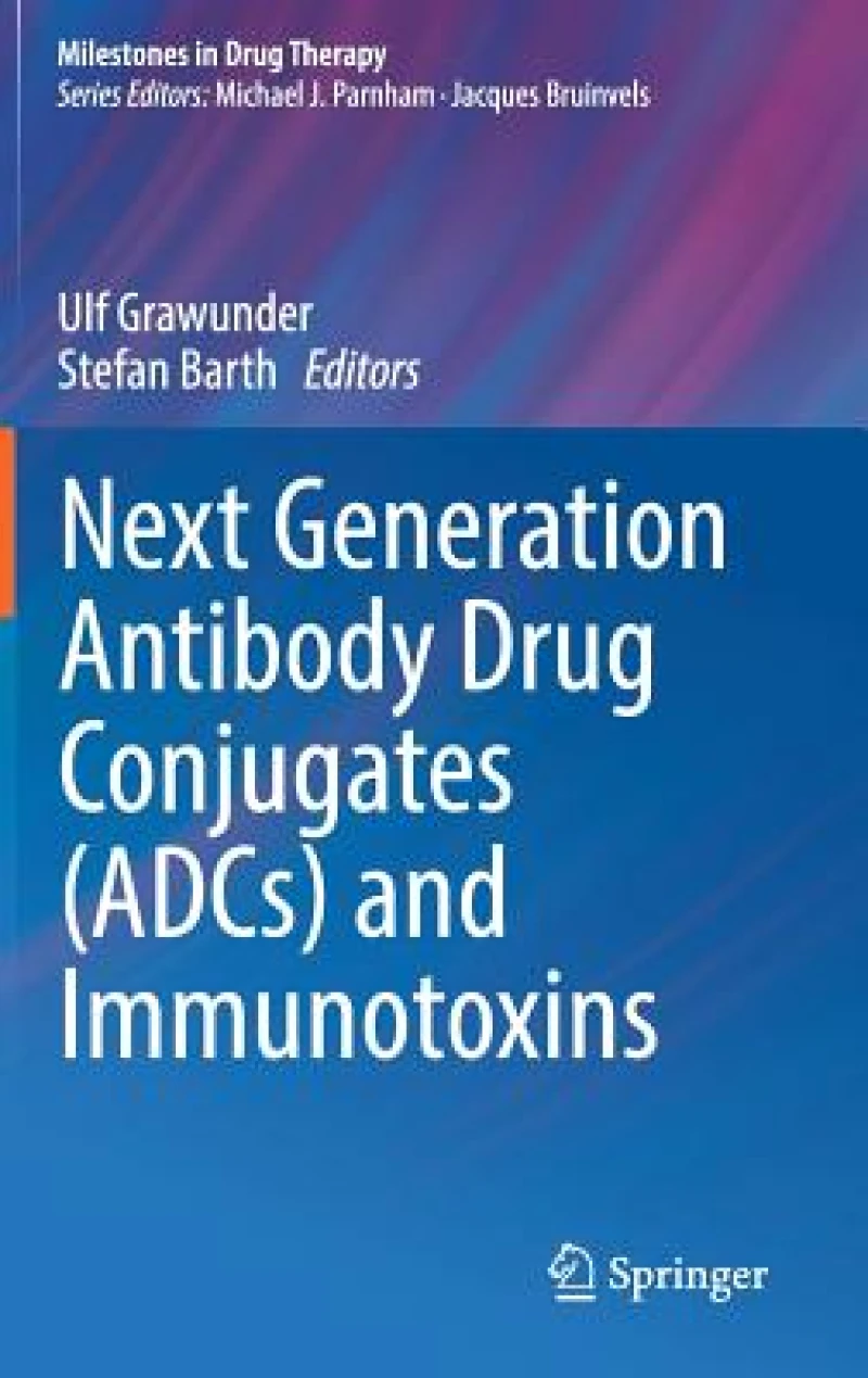 Next Generation Antibody Drug Conjugates (ADCs) and Immunotoxins