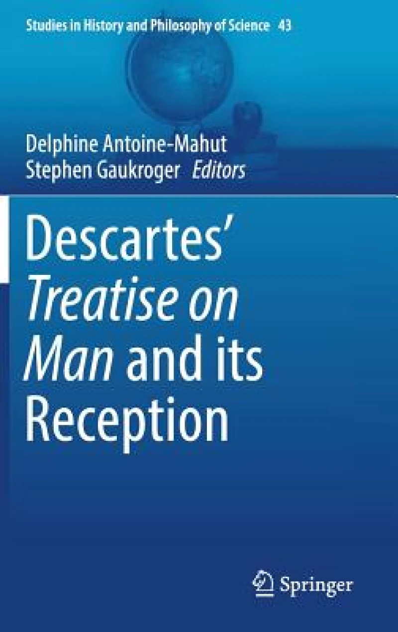 Descartes'' Treatise on Man and its Reception