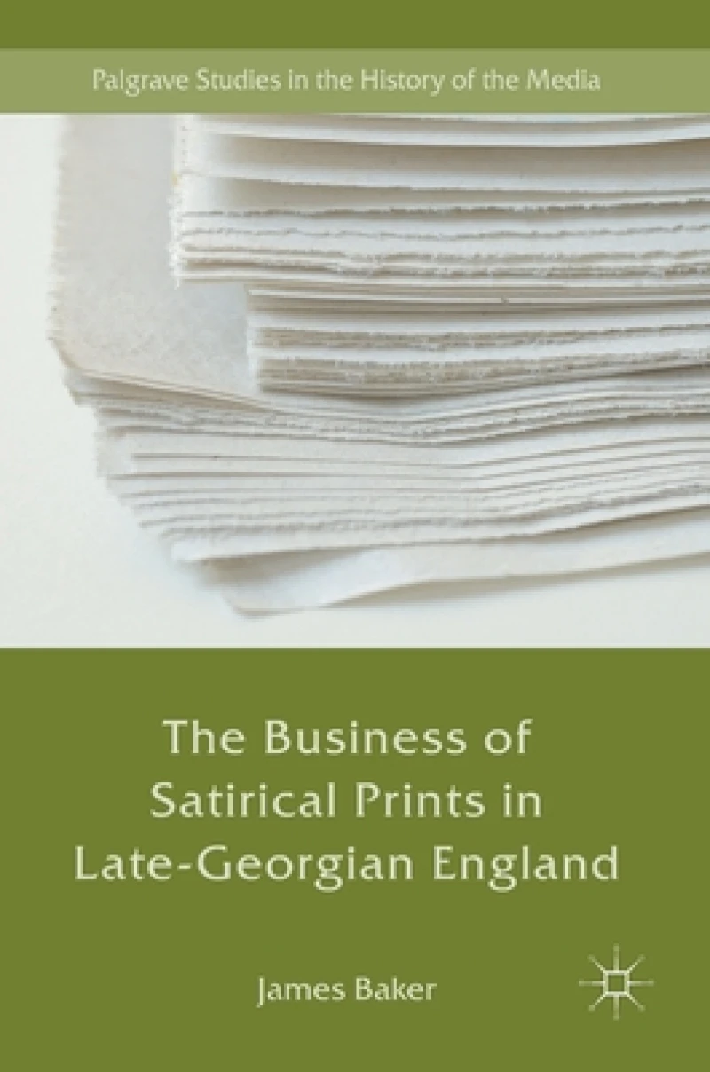 The Business of Satirical Prints in Late-Georgian England