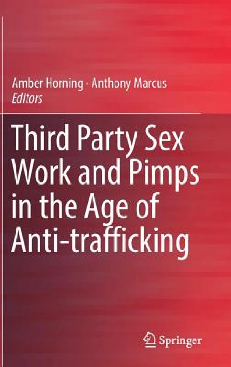 Third Party Sex Work and Pimps in the Age of Anti-trafficking
