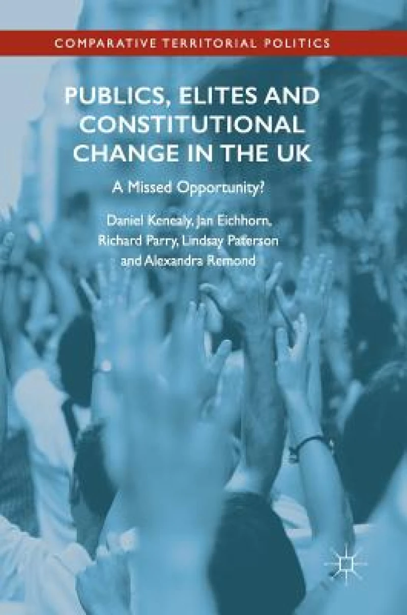 Publics, Elites and Constitutional Change in the UK