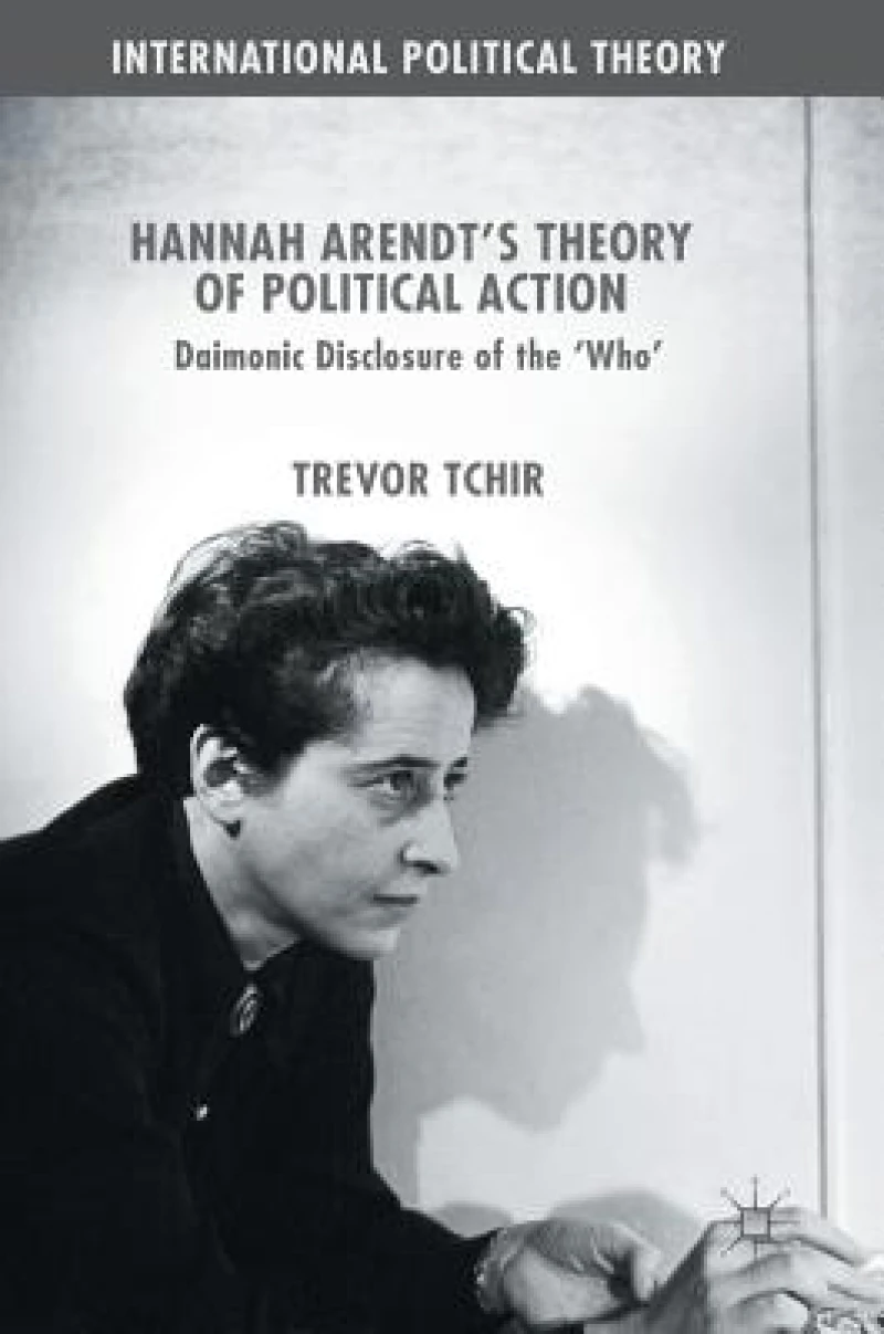 Hannah Arendt''s Theory of Political Action