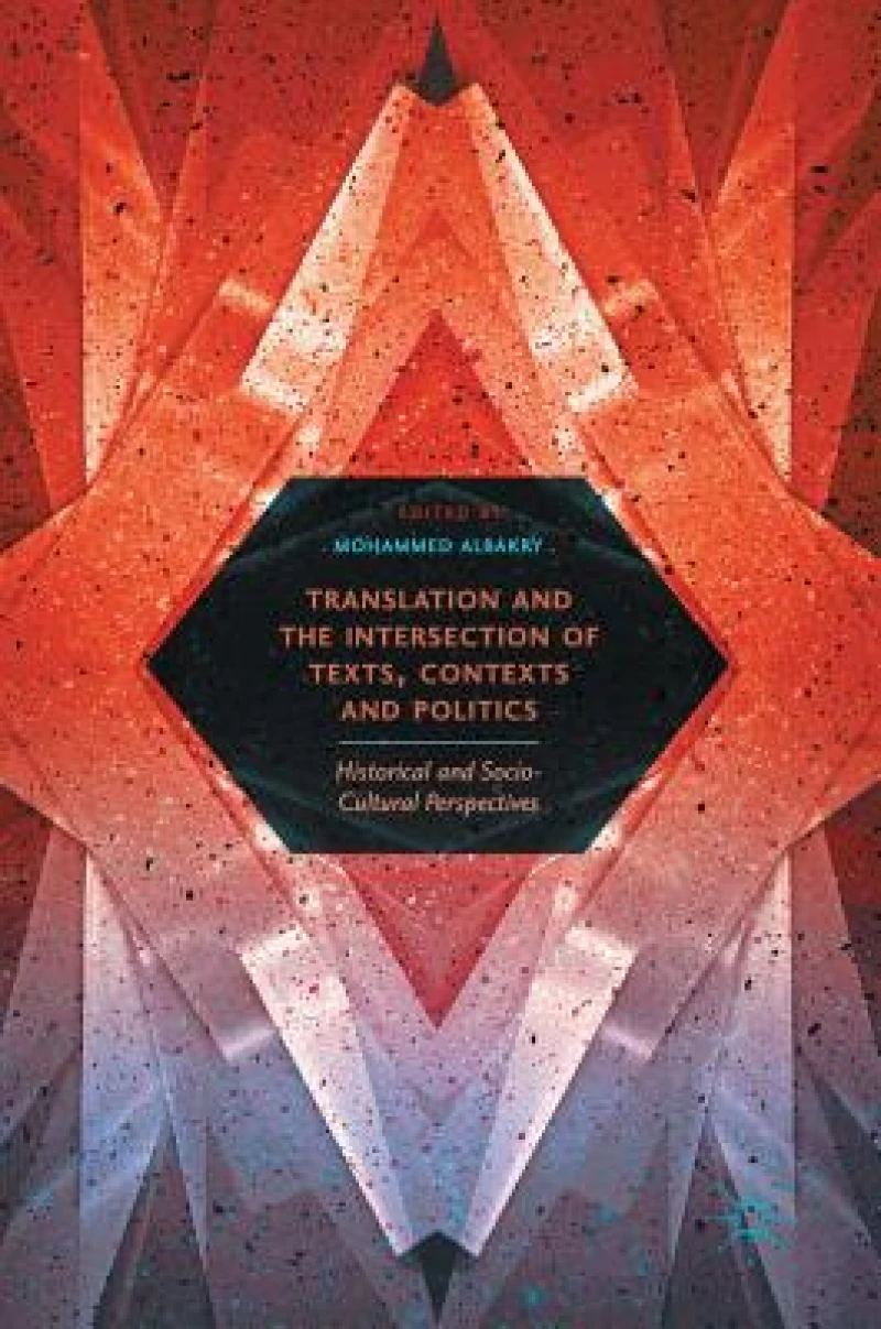 Translation and the Intersection of Texts, Contexts and Politics