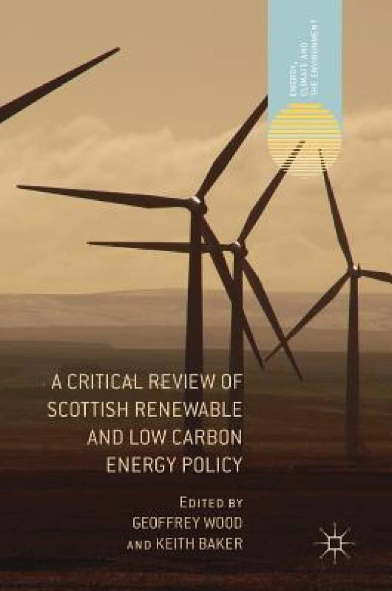 A Critical Review of Scottish Renewable and Low Carbon Energy Policy