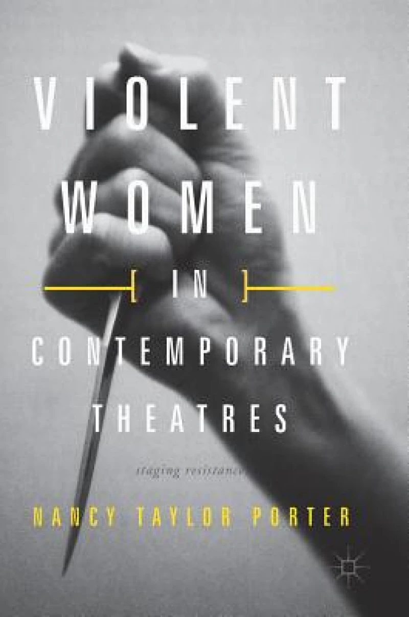 Violent Women in Contemporary Theatres