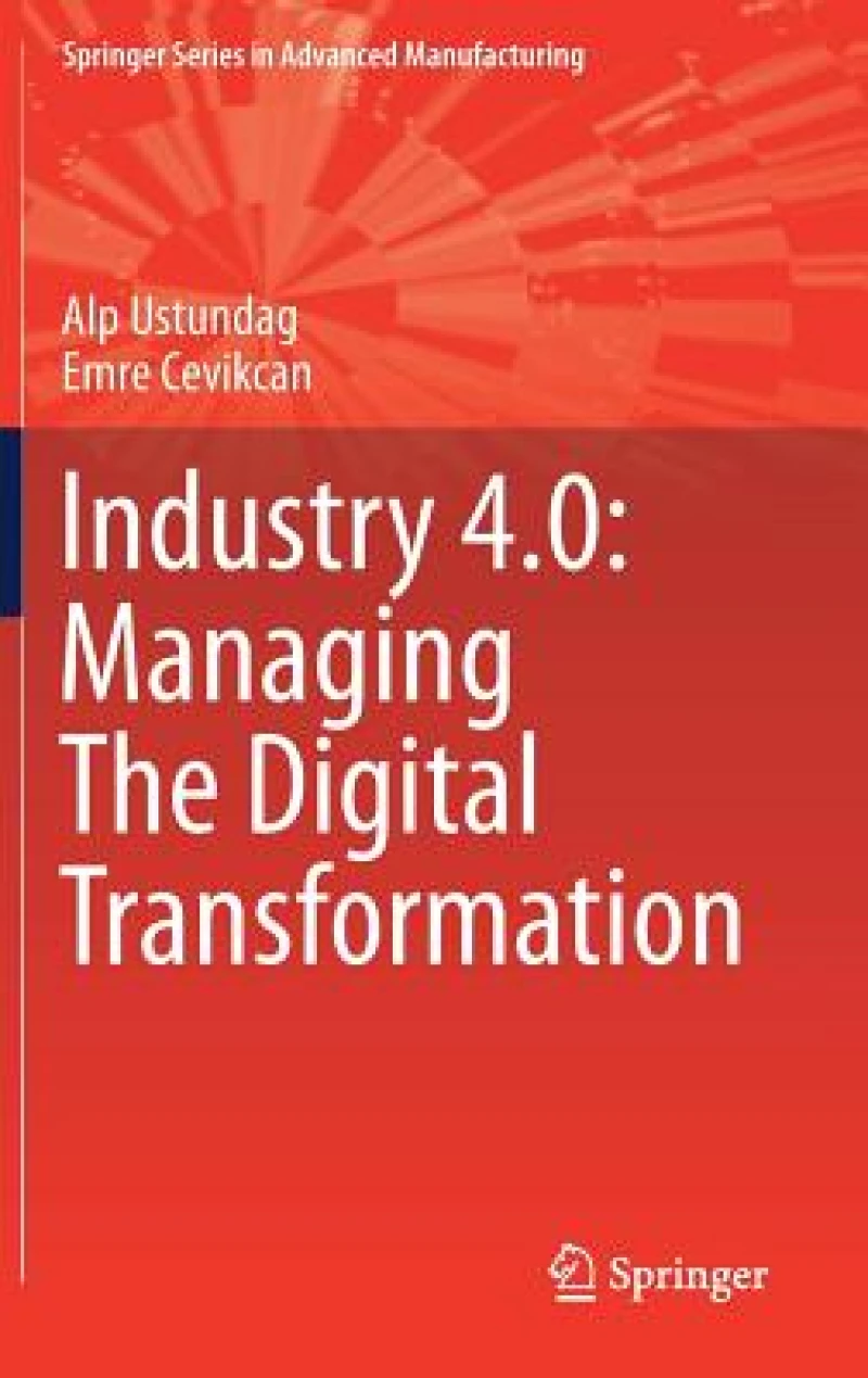 Industry 4.0: Managing The Digital Transformation