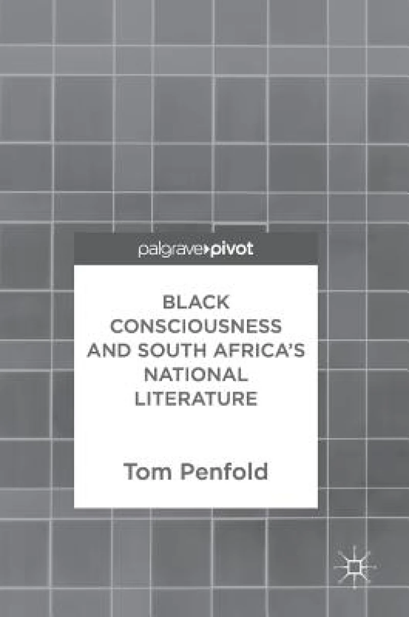 Black Consciousness and South Africa''s National Literature