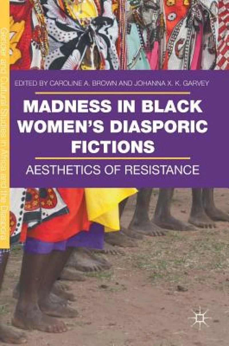 Madness in Black Women''s Diasporic Fictions